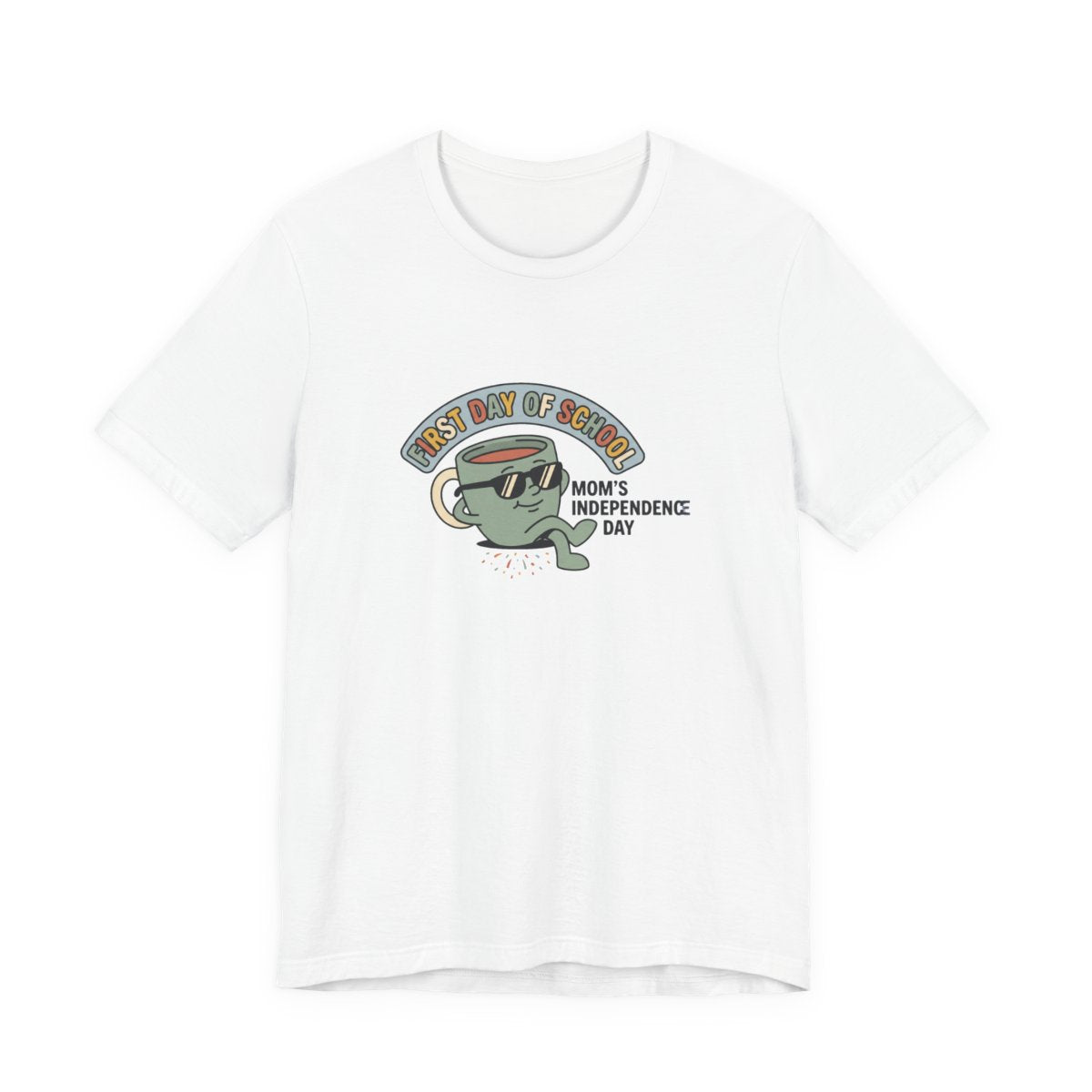 First Day of School Tee | Mom's Independence Day Funny Mom Shirt