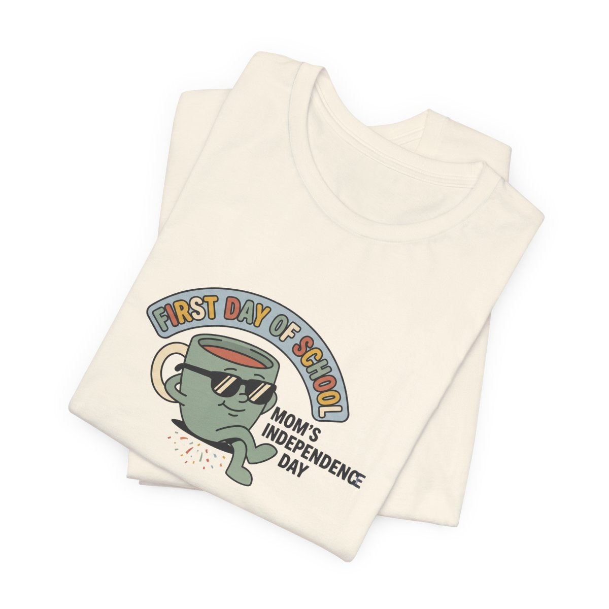First Day of School Tee | Mom's Independence Day Funny Mom Shirt