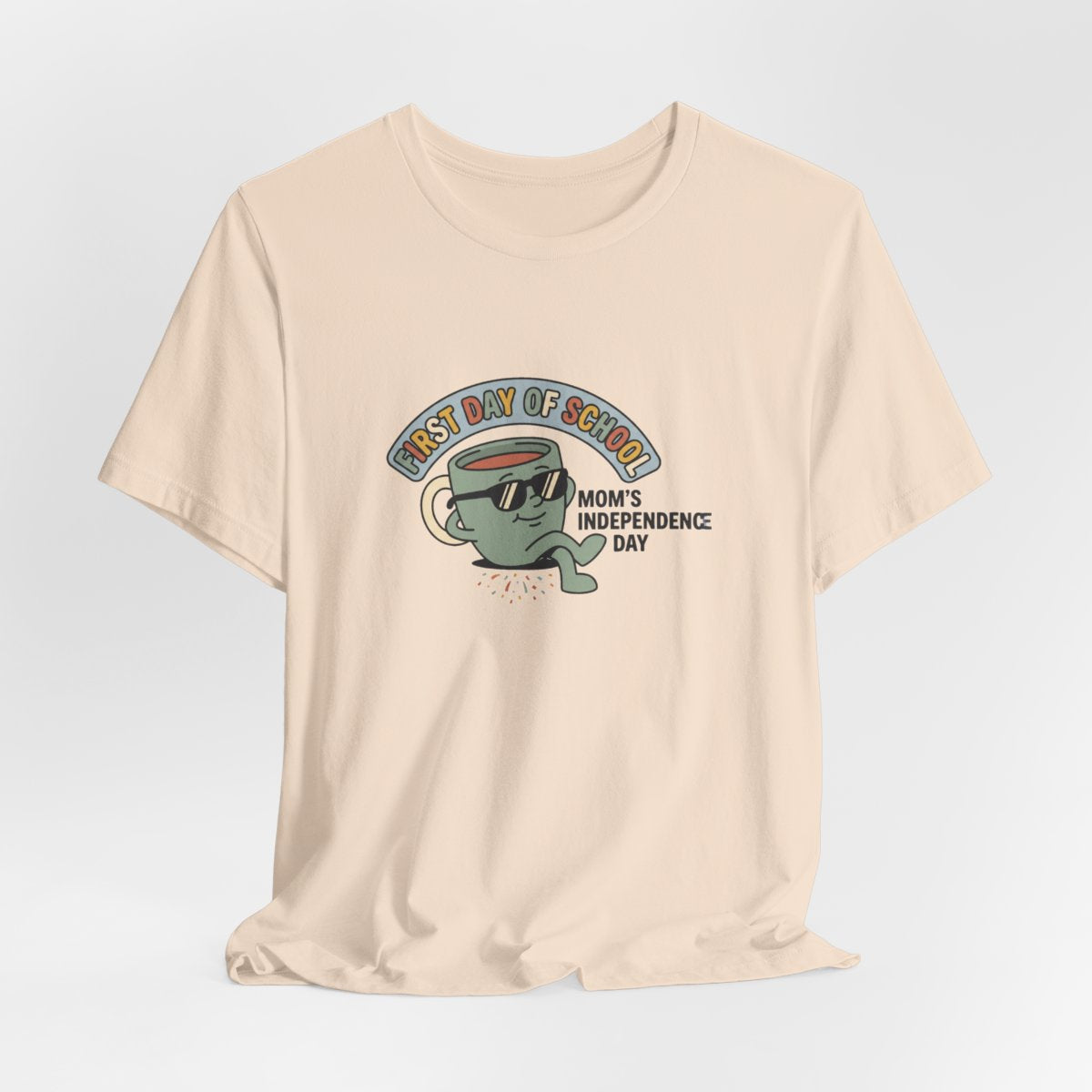 First Day of School Tee | Mom's Independence Day Funny Mom Shirt