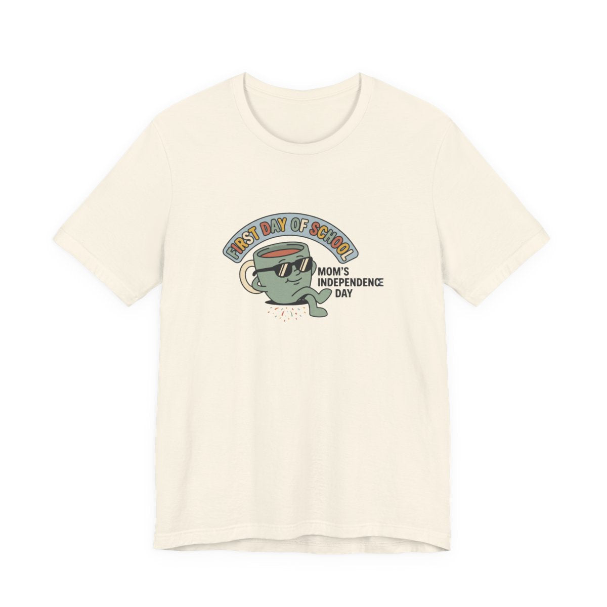 First Day of School Tee | Mom's Independence Day Funny Mom Shirt