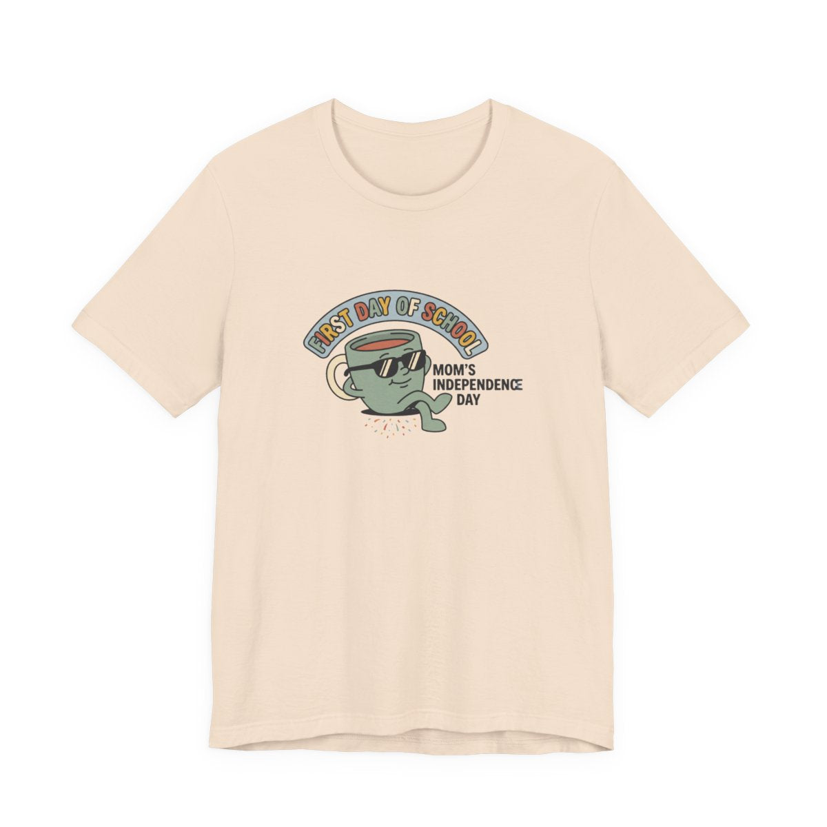 First Day of School Tee | Mom's Independence Day Funny Mom Shirt