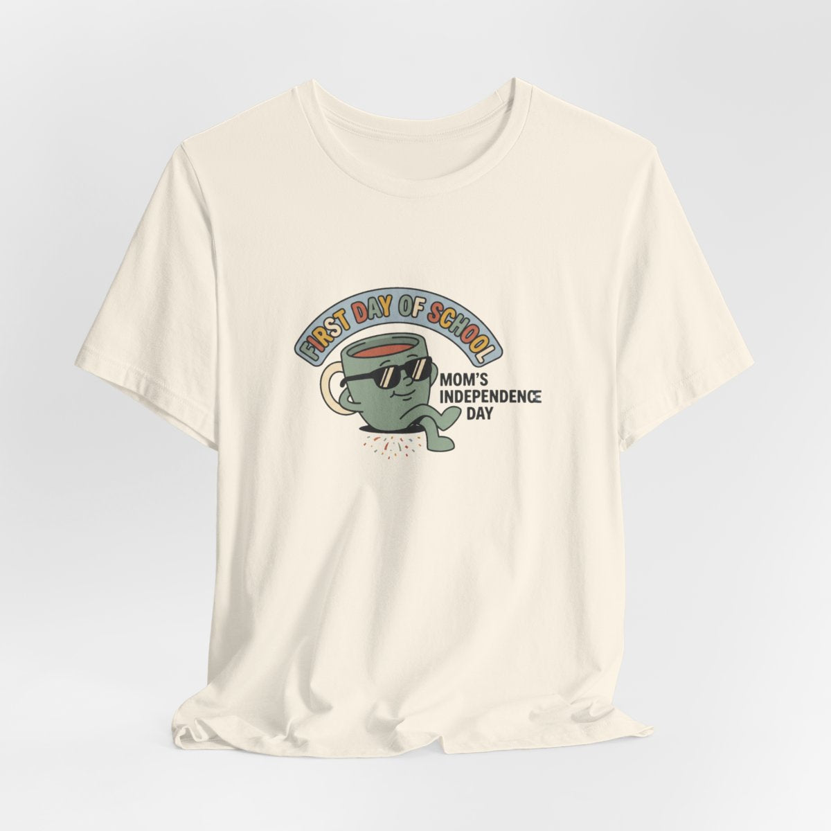 First Day of School Tee | Mom's Independence Day Funny Mom Shirt