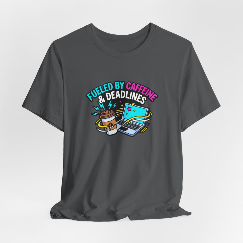 Fueled by Caffeine & Deadlines Tee | Funny College Student Shirt