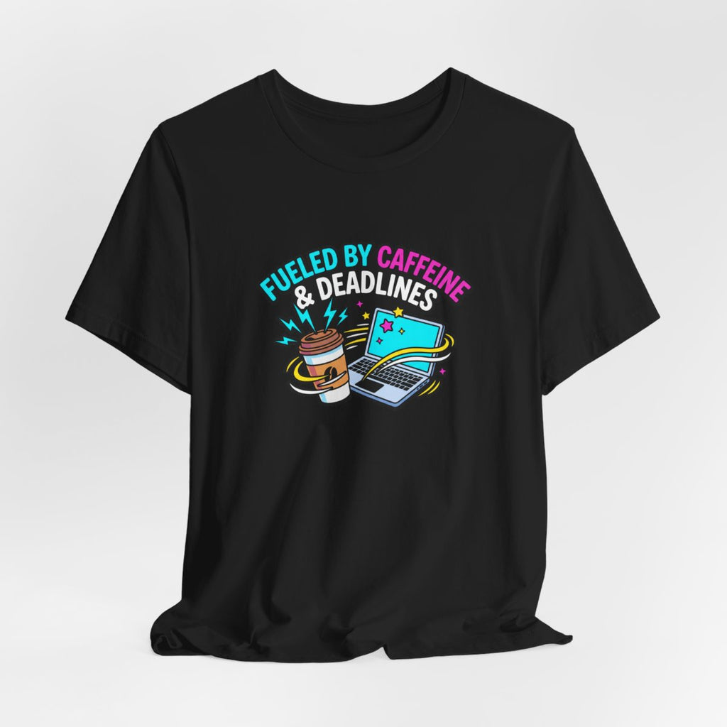 Fueled by Caffeine & Deadlines Tee | Funny College Student Shirt
