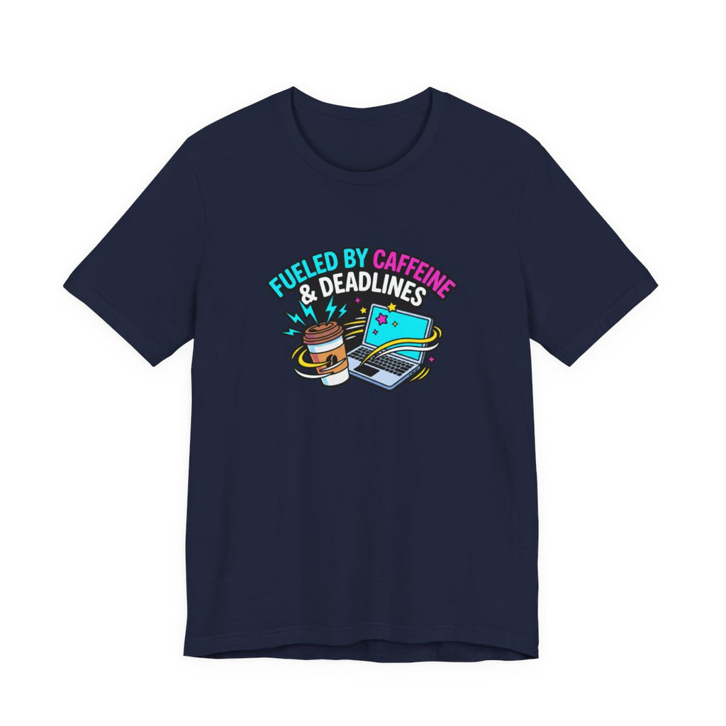 Fueled by Caffeine & Deadlines Tee | Funny College Student Shirt