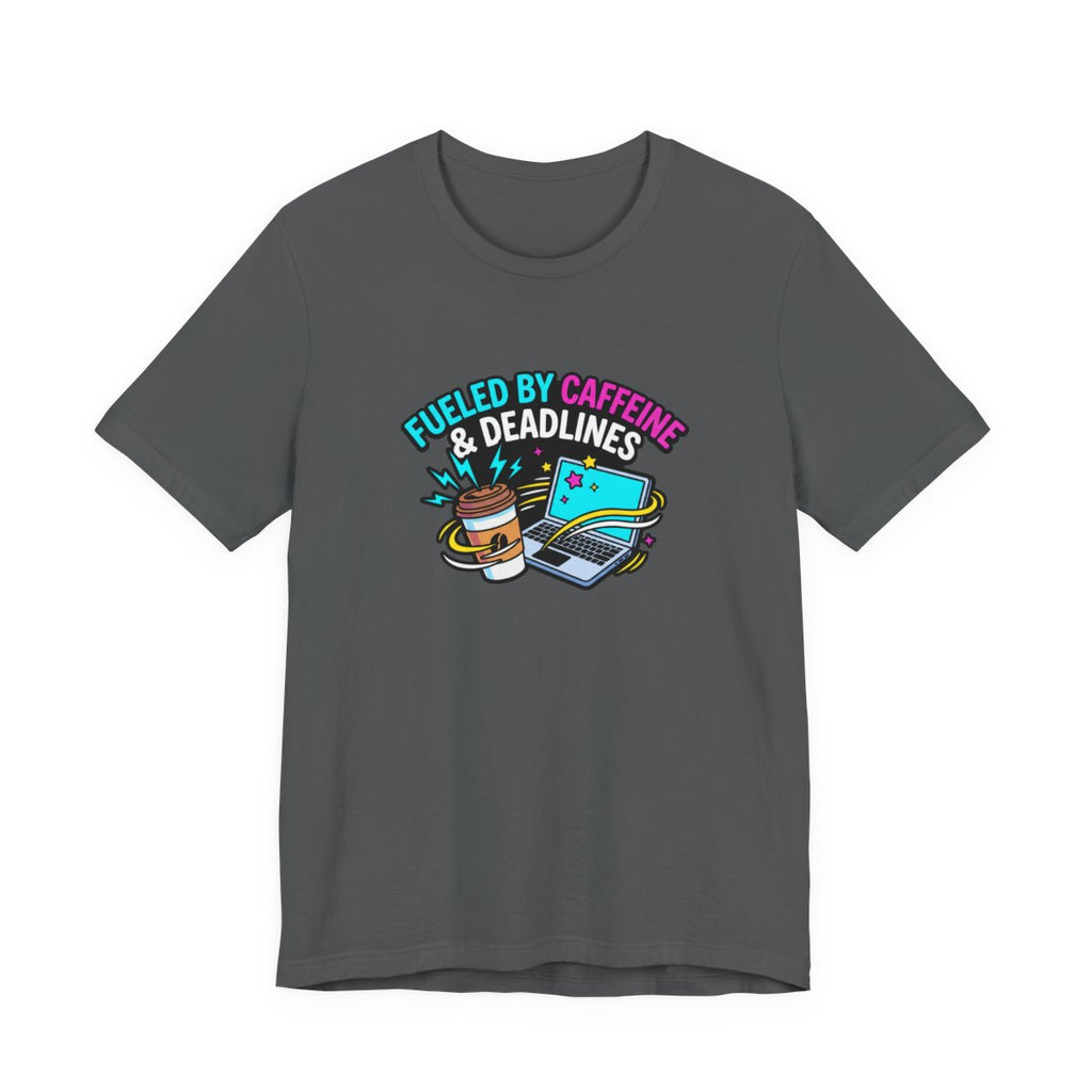 Fueled by Caffeine & Deadlines Tee | Funny College Student Shirt