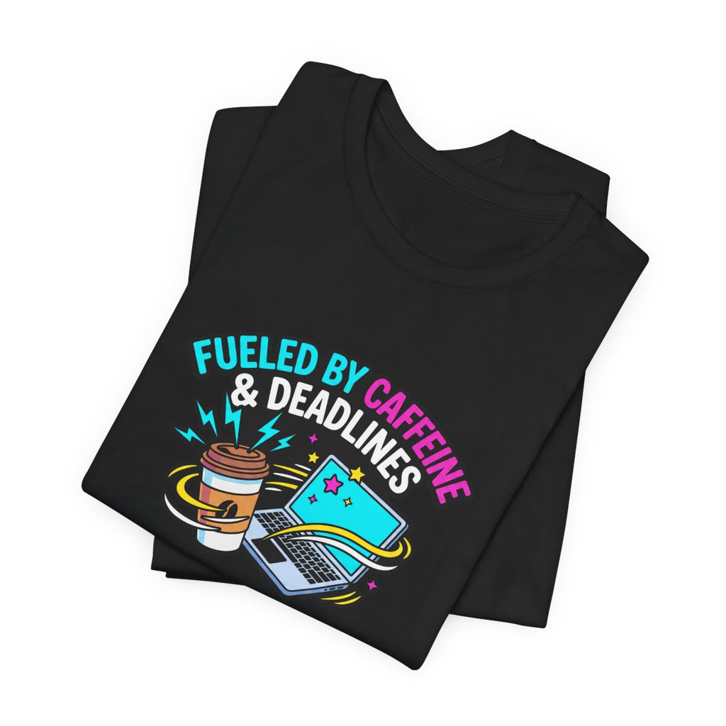 Fueled by Caffeine & Deadlines Tee | Funny College Student Shirt