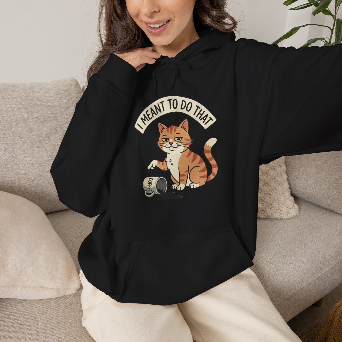 I Meant To Do That Hoodie | Funny Cat Lover Graphic