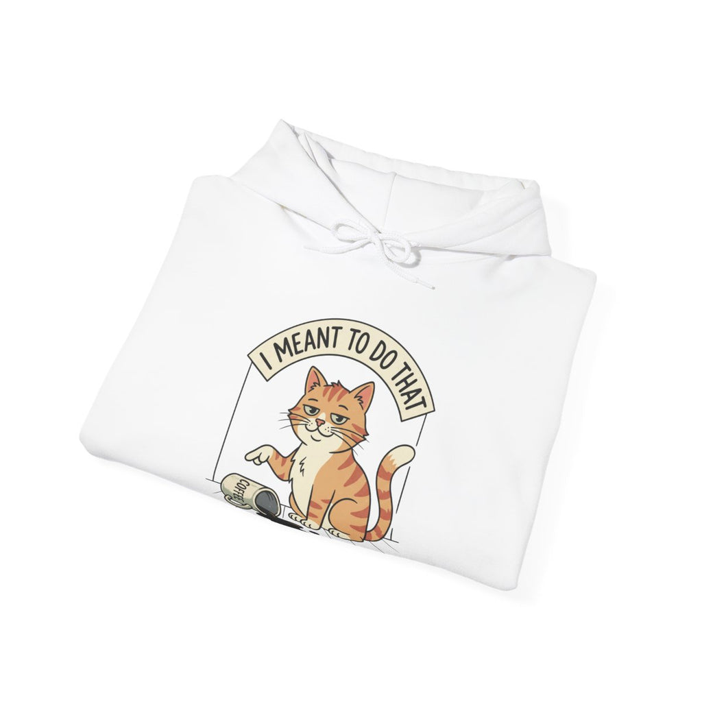 I Meant To Do That Hoodie | Funny Cat Lover Graphic