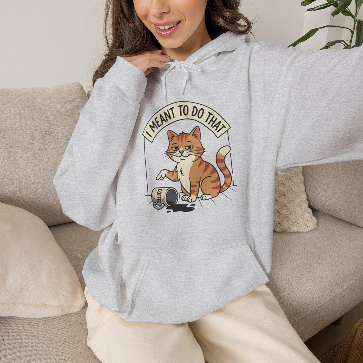 I Meant To Do That Hoodie | Funny Cat Lover Graphic