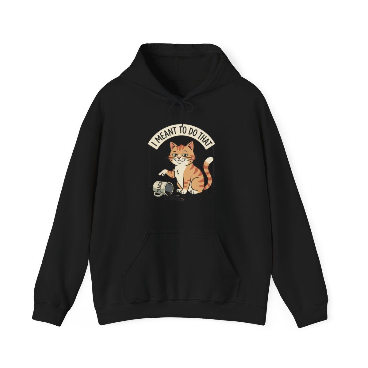 I Meant To Do That Hoodie | Funny Cat Lover Graphic