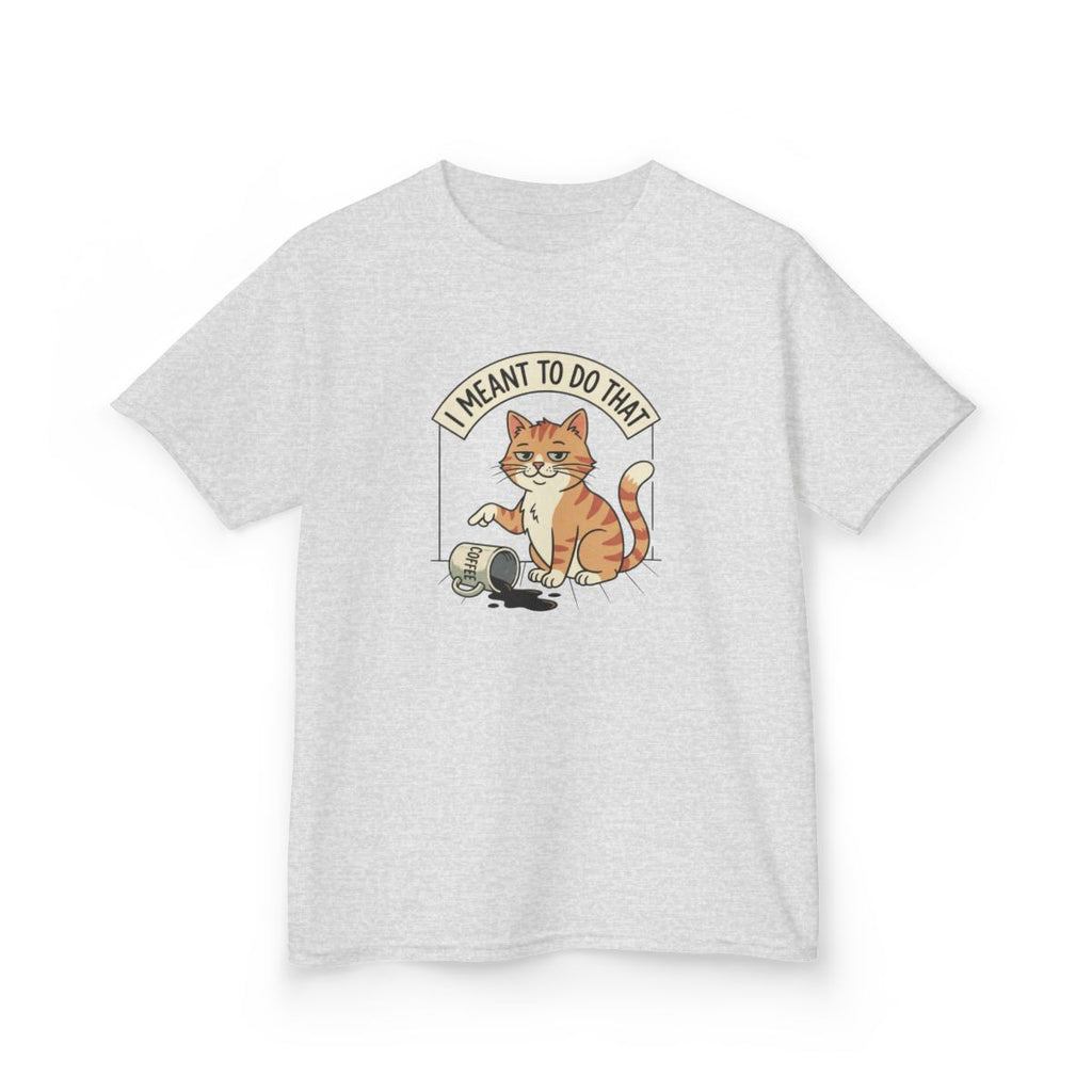 I Meant To Do That Kids Tee | Funny Youth Cat Graphic