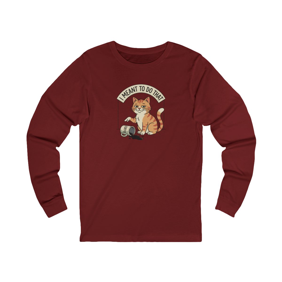 I Meant To Do That Long Sleeve Tee | Funny Cat Lover Graphic Shirt
