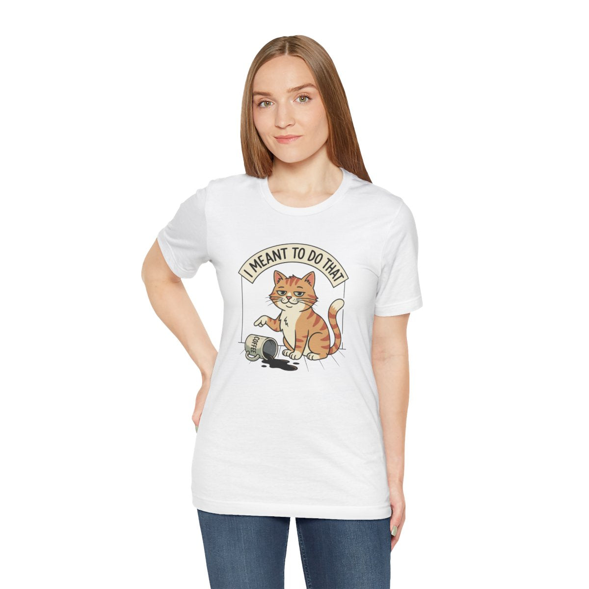 I Meant To Do That Tee | Funny Cat Lover Graphic Shirt