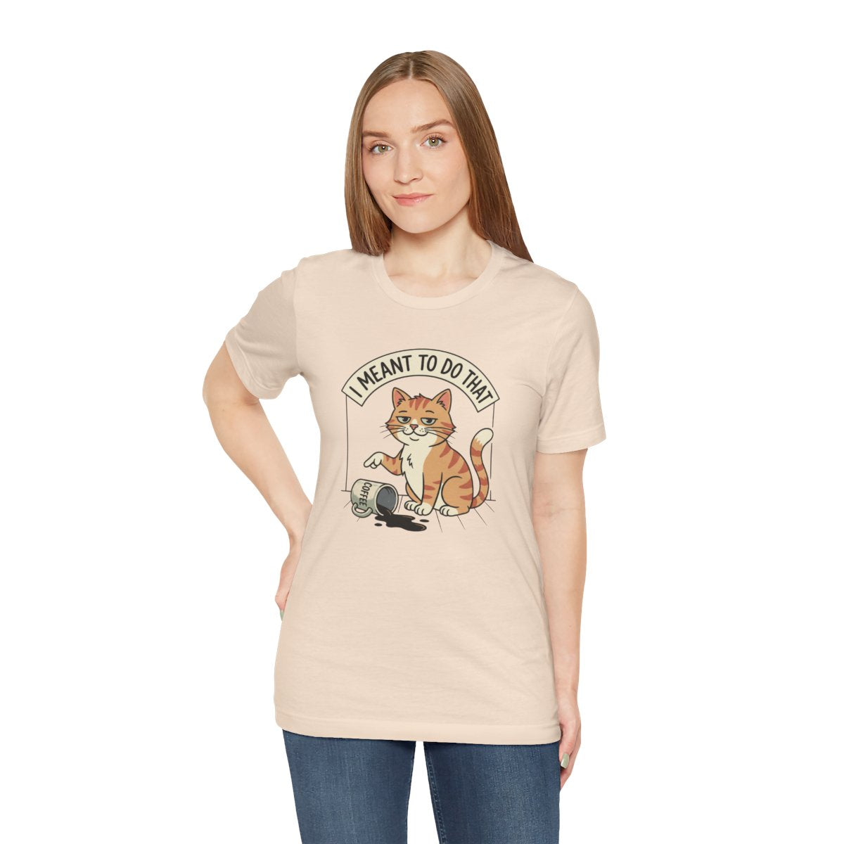 I Meant To Do That Tee | Funny Cat Lover Graphic Shirt