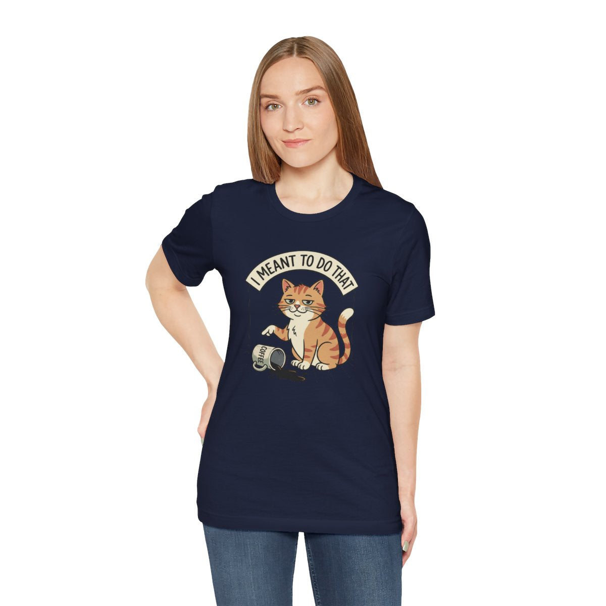 I Meant To Do That Tee | Funny Cat Lover Graphic Shirt