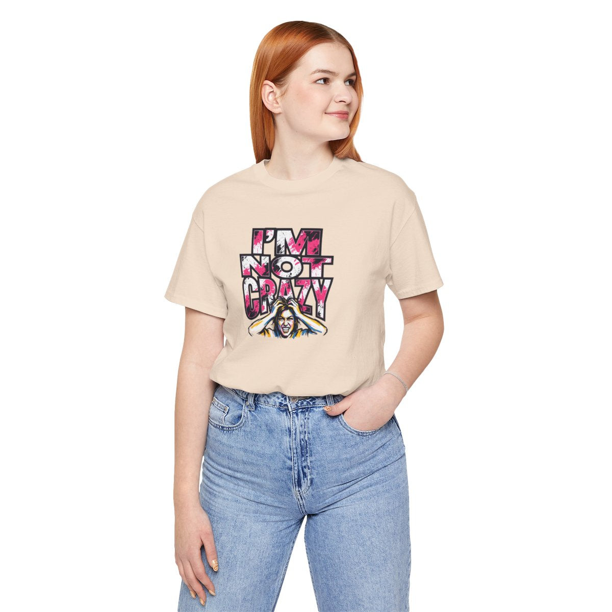 I'm Not Crazy Tee | Funny Sarcastic Statement Graphic Shirt