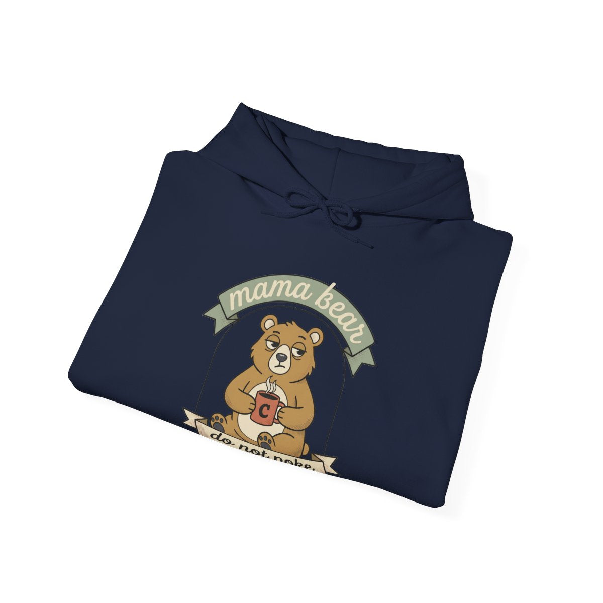 Mama Bear Do Not Poke Hoodie | Mama Bear Gift