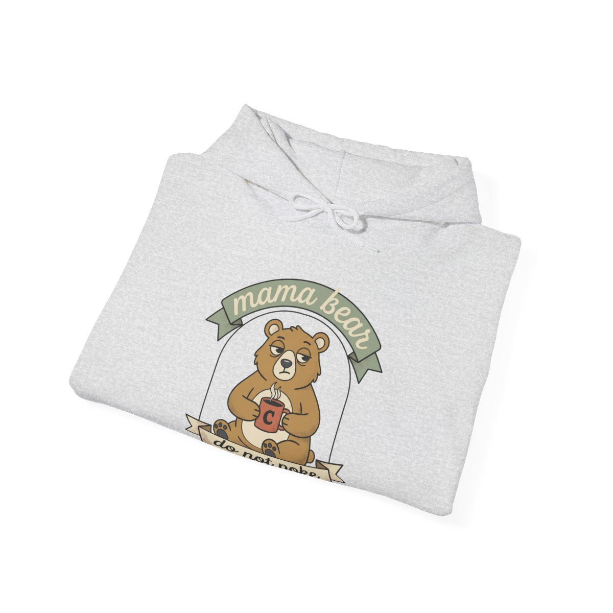 Mama Bear Do Not Poke Hoodie | Mama Bear Gift