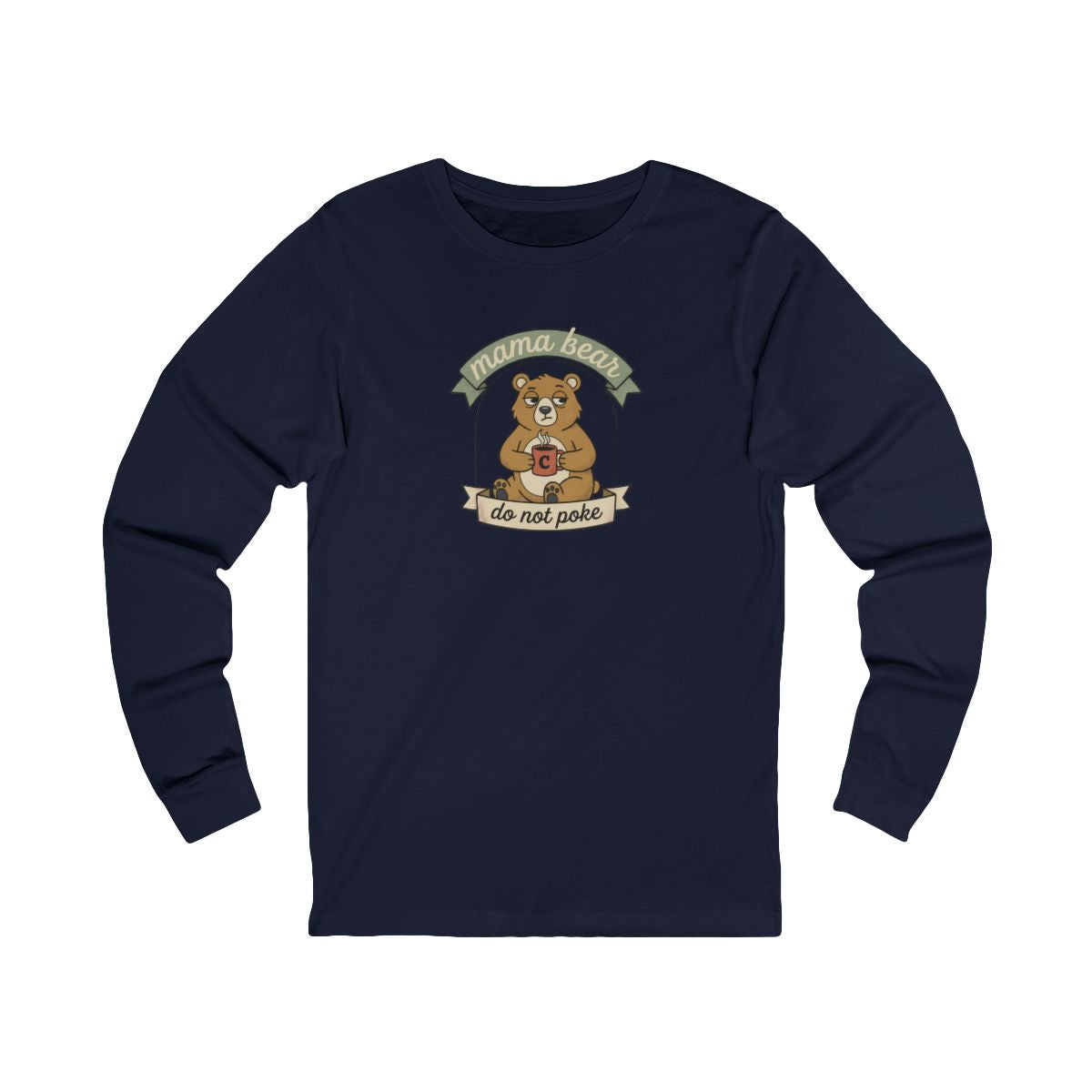 Mama Bear Do Not Poke Long Sleeve Tee | Funny Mama Bear Shirt