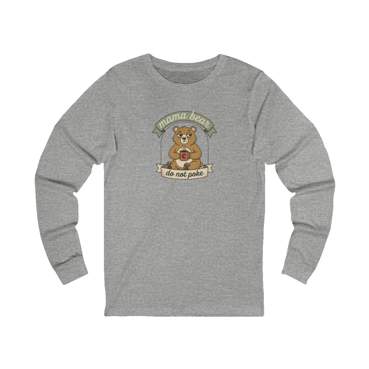 Mama Bear Do Not Poke Long Sleeve Tee | Funny Mama Bear Shirt