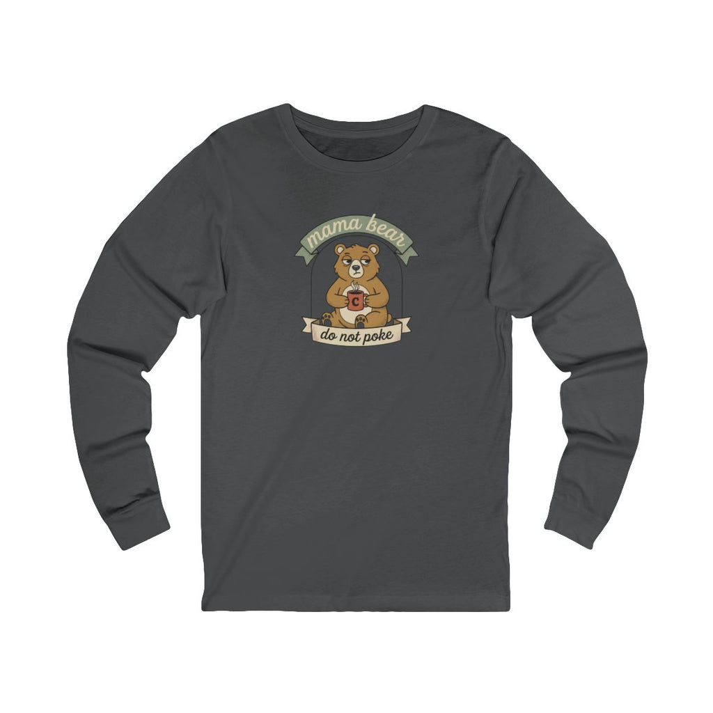 Mama Bear Do Not Poke Long Sleeve Tee | Funny Mama Bear Shirt