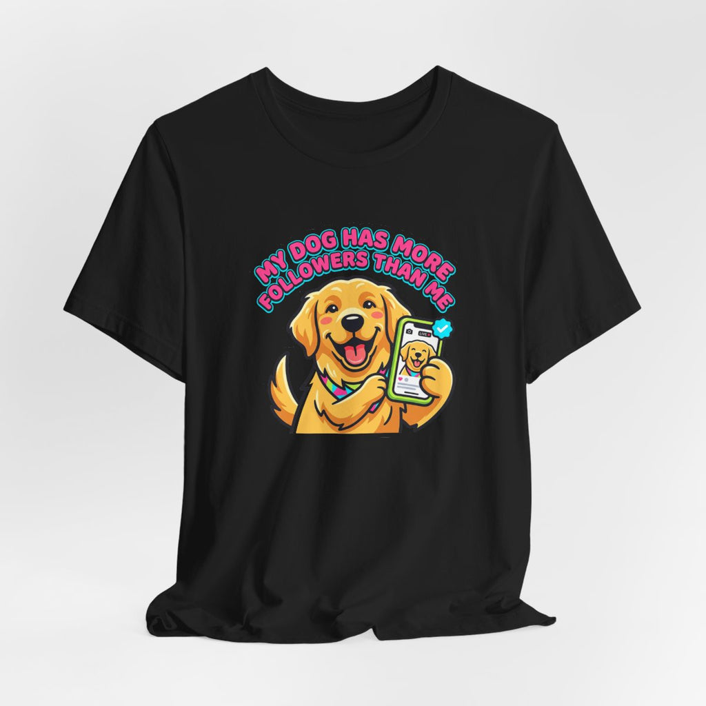 My Dog Has More Followers Tee | Funny Golden Retriever Dog Lover Shirt