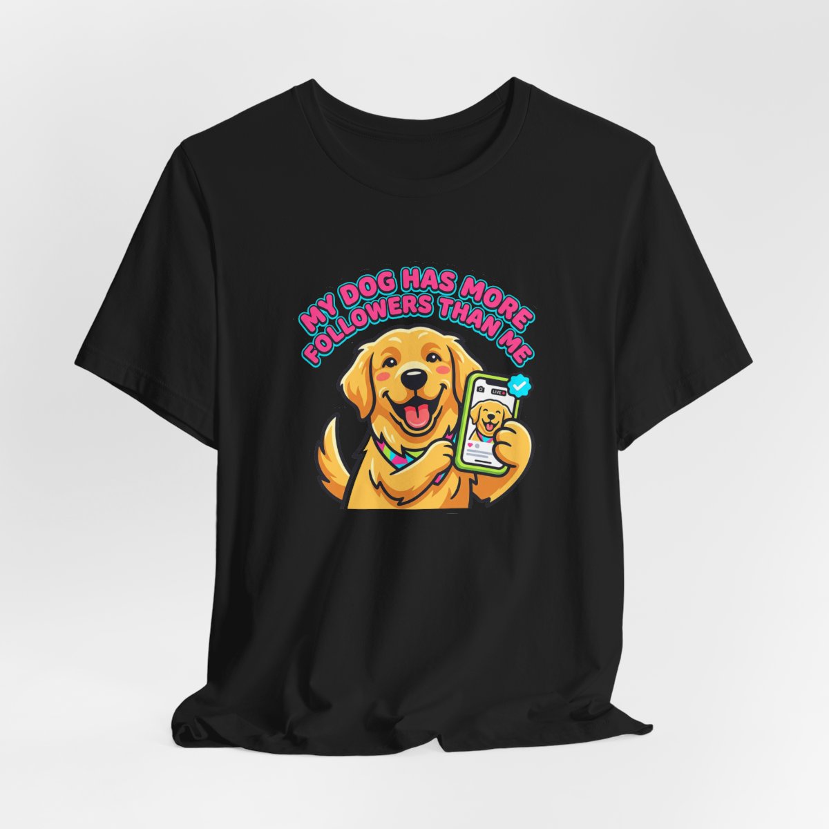My Dog Has More Followers Tee | Funny Golden Retriever Dog Lover Shirt