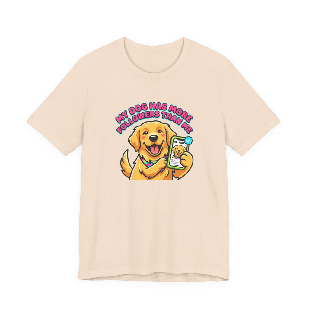 My Dog Has More Followers Tee | Funny Golden Retriever Dog Lover Shirt
