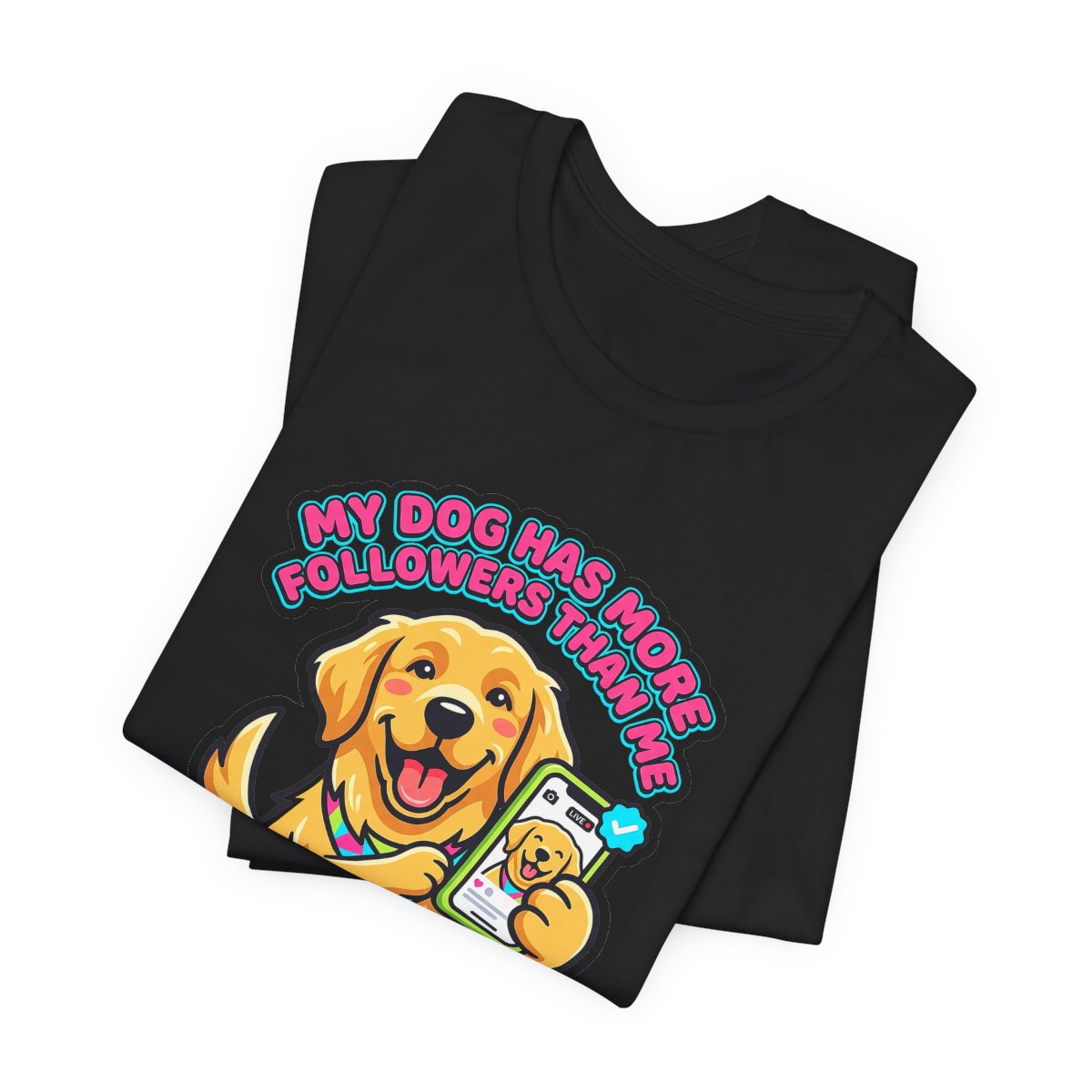 My Dog Has More Followers Tee | Funny Golden Retriever Dog Lover Shirt