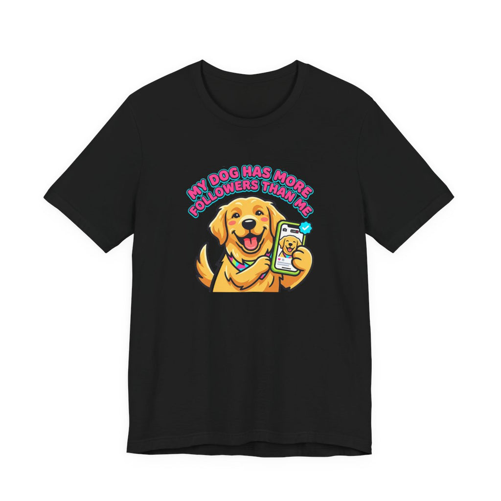 My Dog Has More Followers Tee | Funny Golden Retriever Dog Lover Shirt