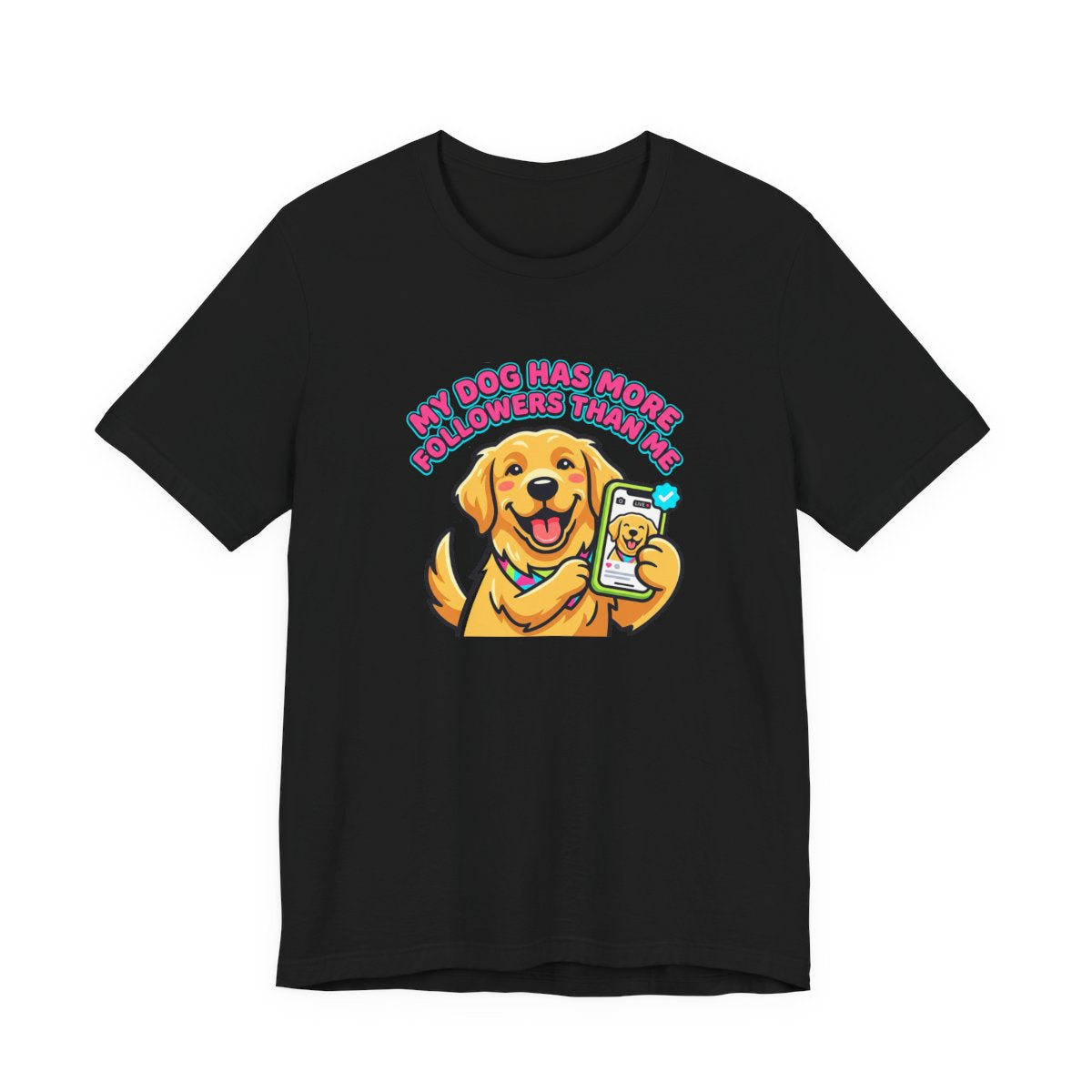 My Dog Has More Followers Tee | Funny Golden Retriever Dog Lover Shirt