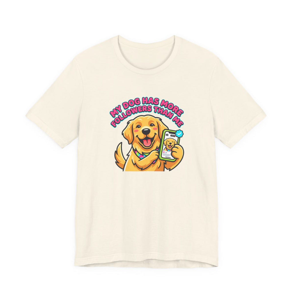 My Dog Has More Followers Tee | Funny Golden Retriever Dog Lover Shirt