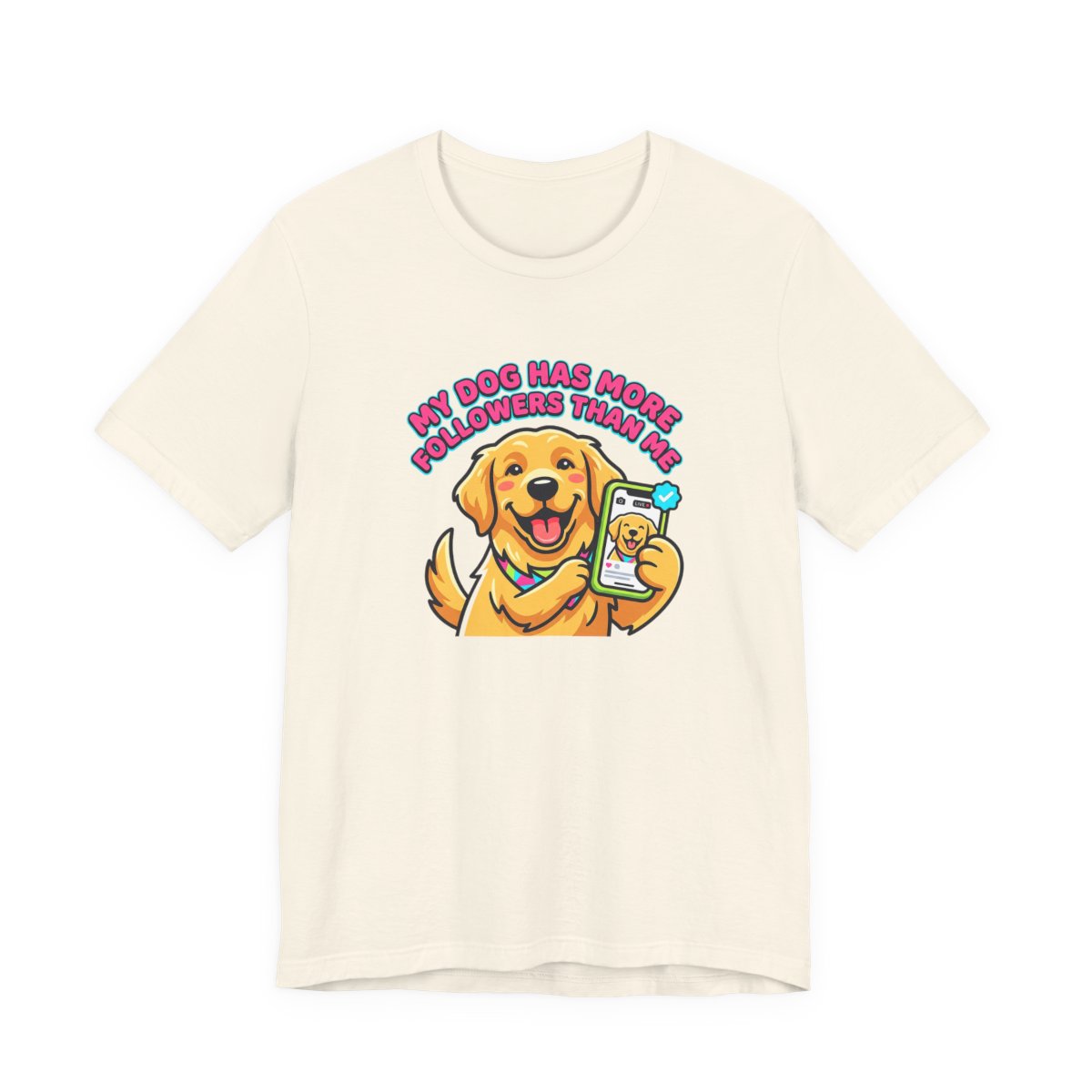 My Dog Has More Followers Tee | Funny Golden Retriever Dog Lover Shirt