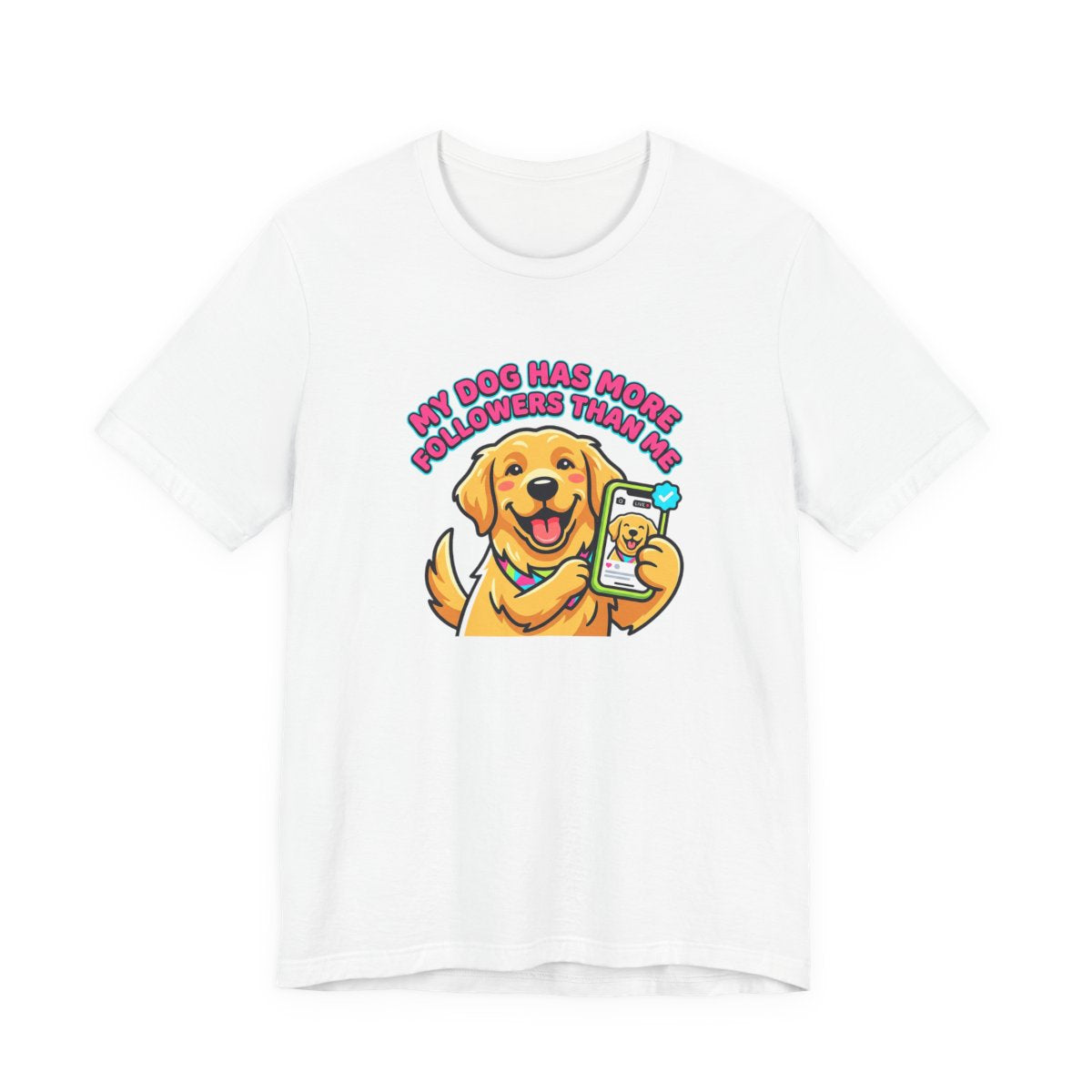 My Dog Has More Followers Tee | Funny Golden Retriever Dog Lover Shirt