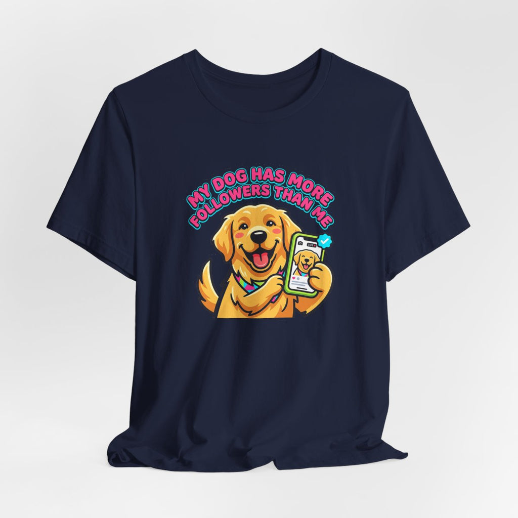 My Dog Has More Followers Tee | Funny Golden Retriever Dog Lover Shirt