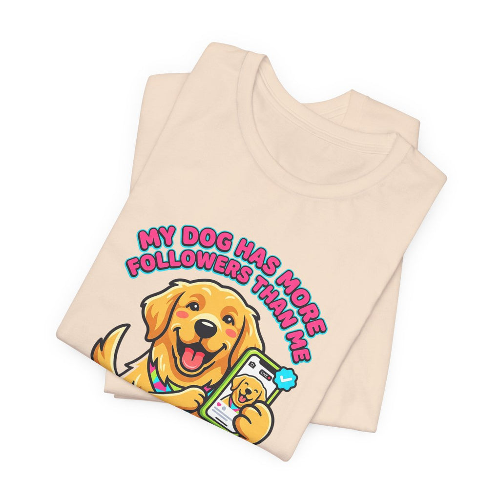 My Dog Has More Followers Tee | Funny Golden Retriever Dog Lover Shirt