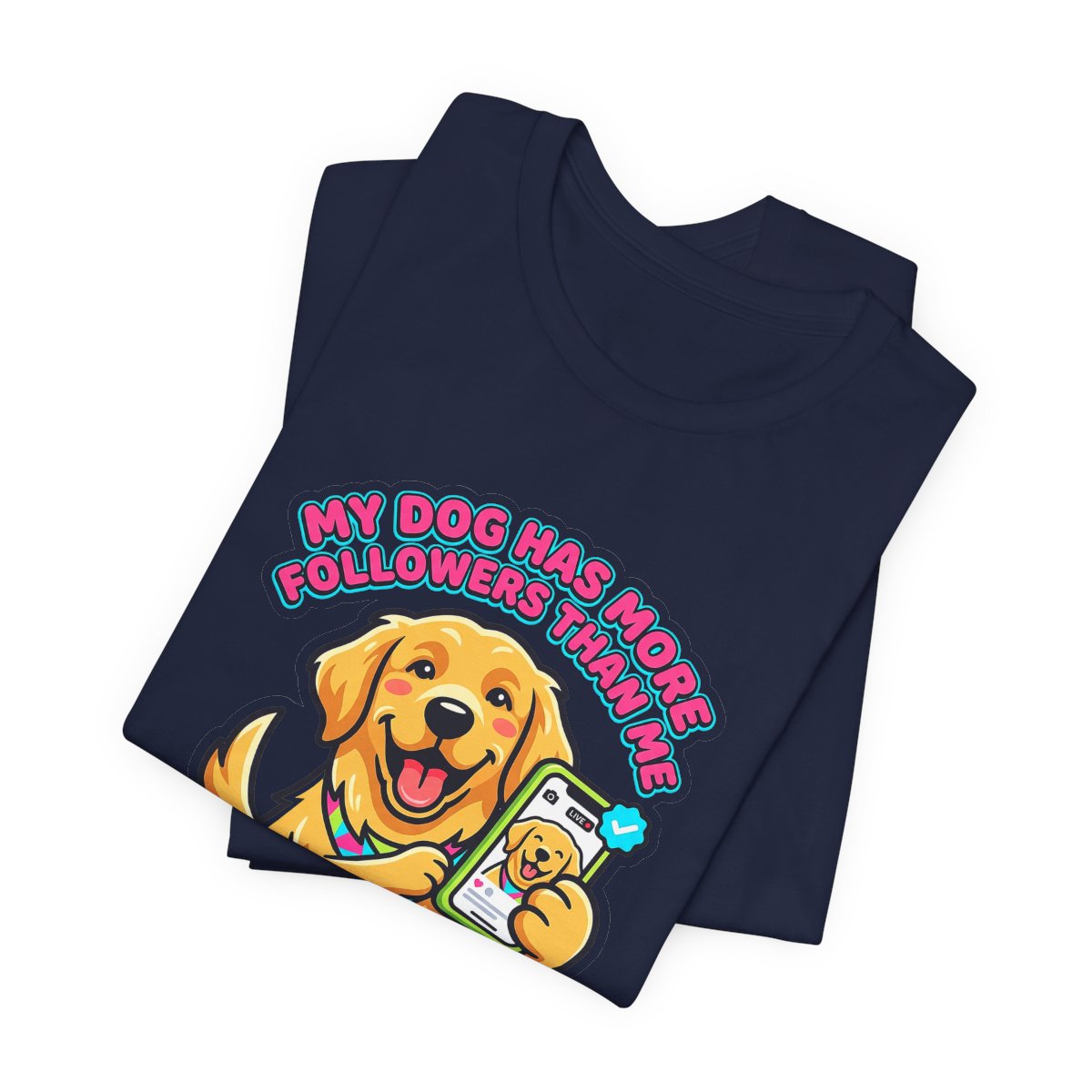 My Dog Has More Followers Tee | Funny Golden Retriever Dog Lover Shirt