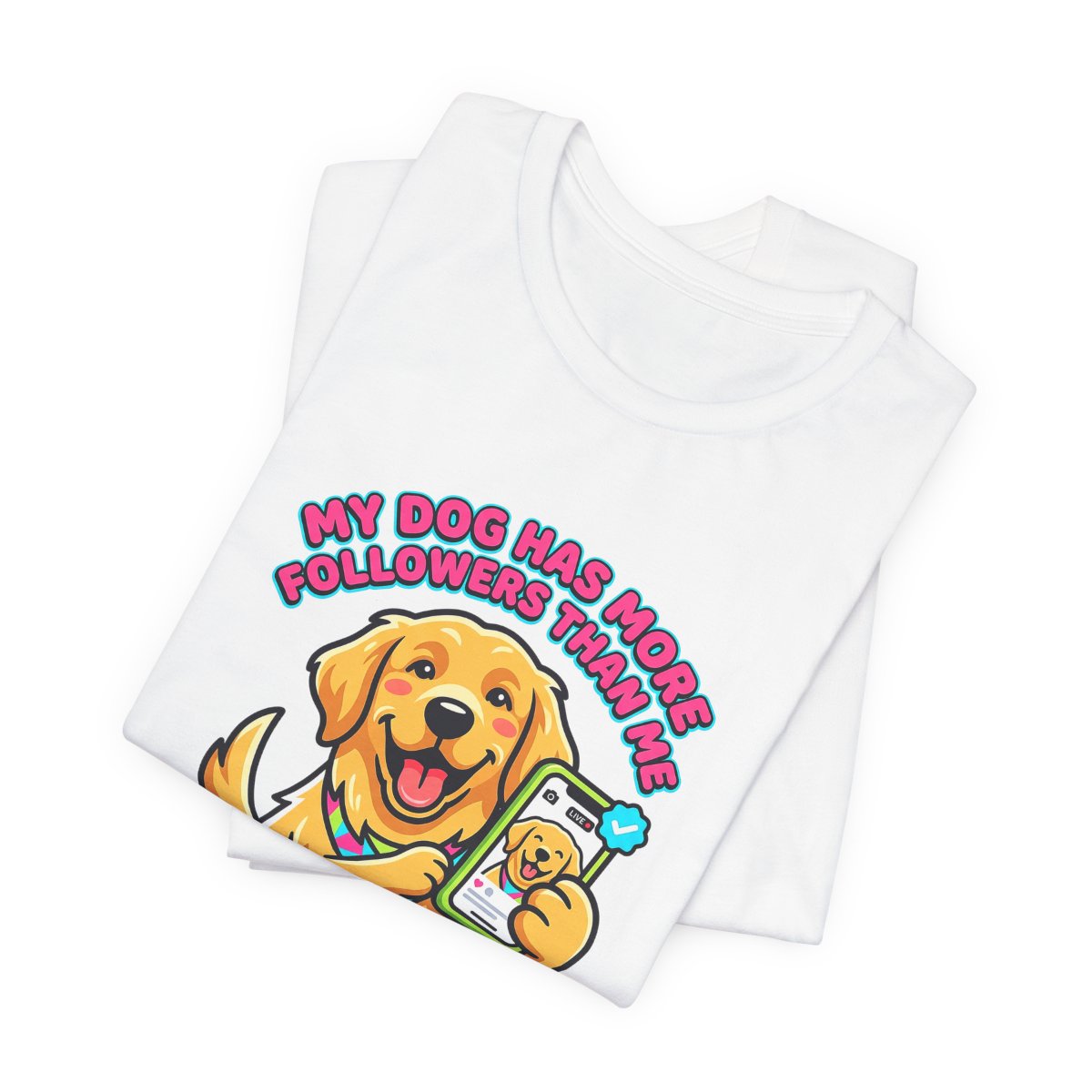 My Dog Has More Followers Tee | Funny Golden Retriever Dog Lover Shirt