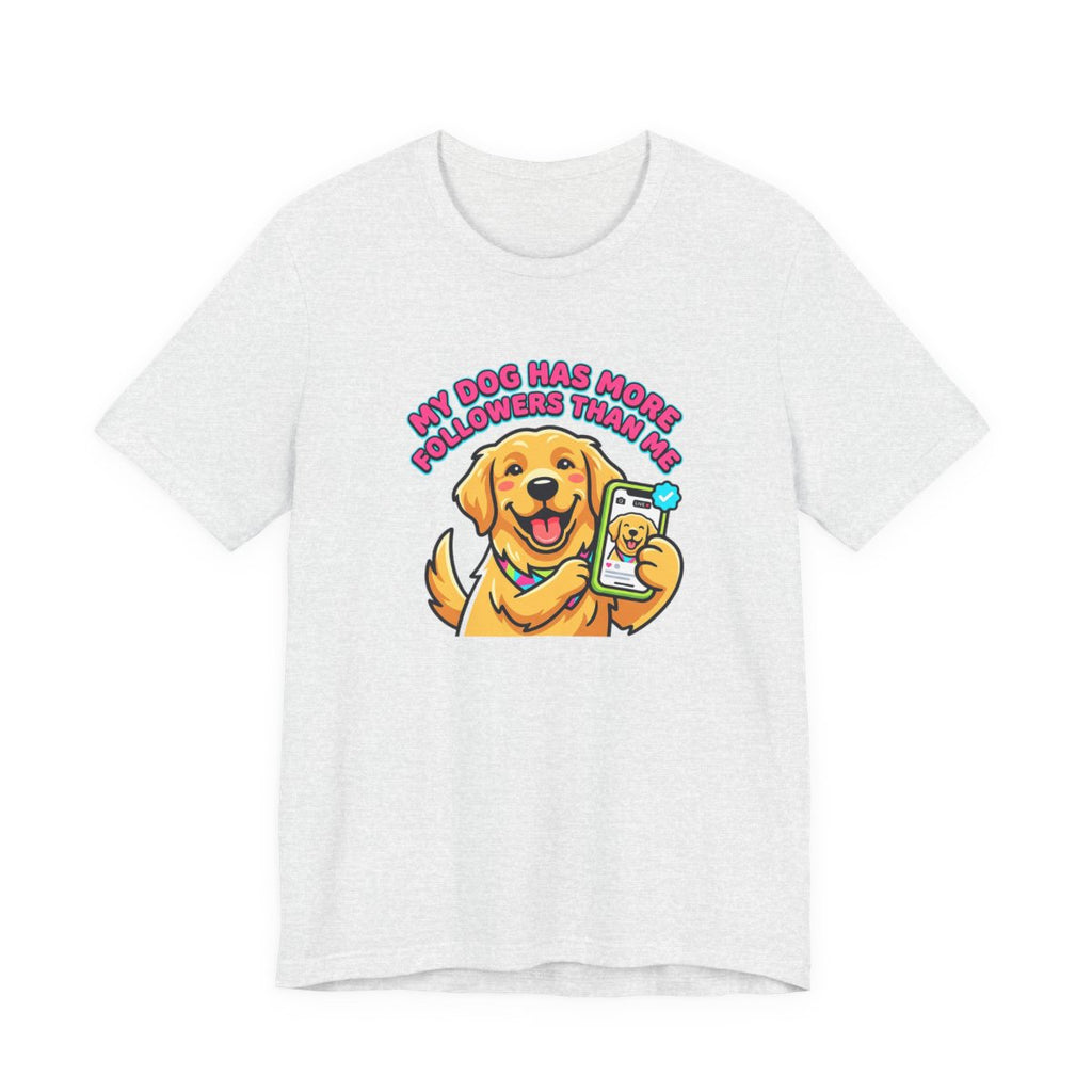 My Dog Has More Followers Tee | Funny Golden Retriever Dog Lover Shirt
