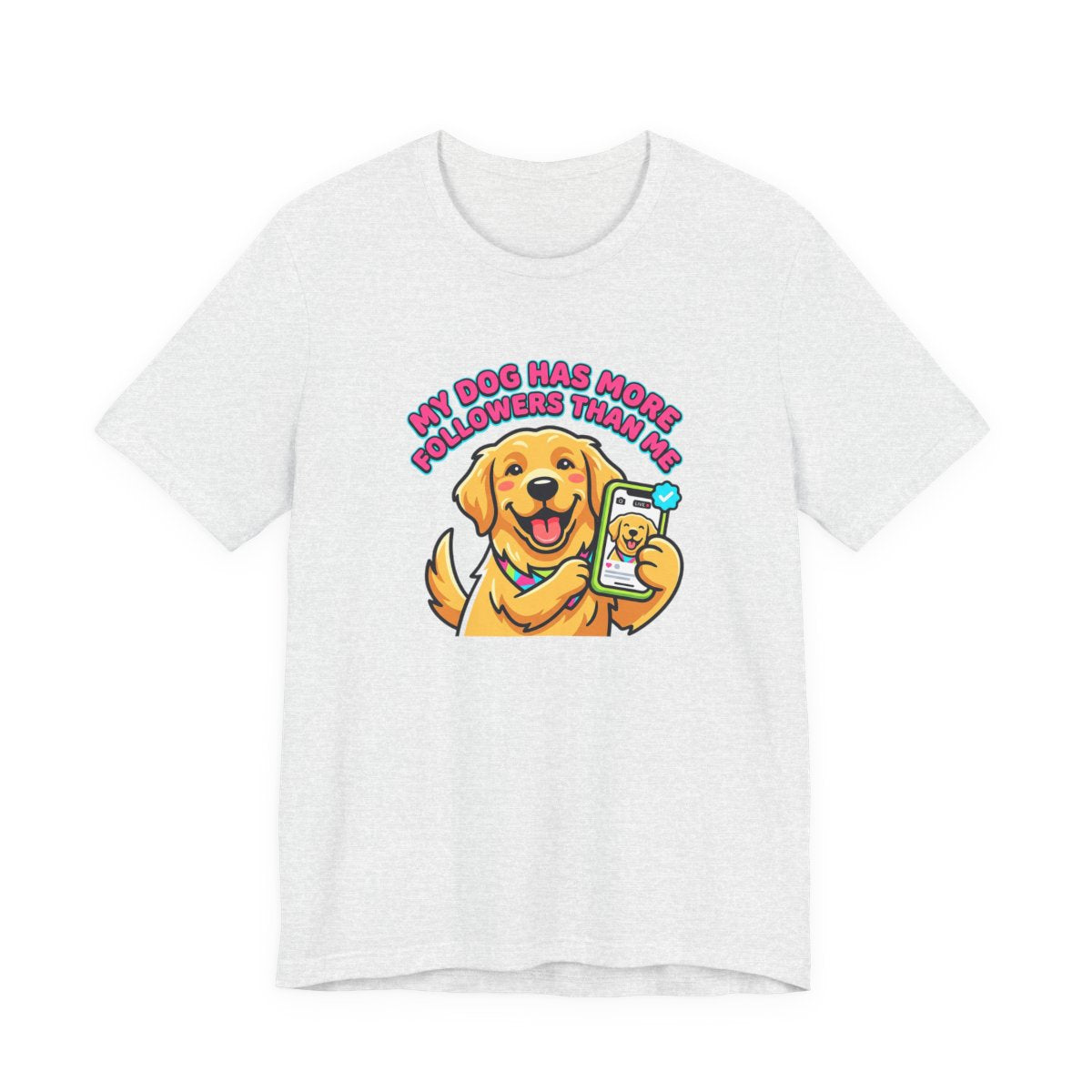 My Dog Has More Followers Tee | Funny Golden Retriever Dog Lover Shirt