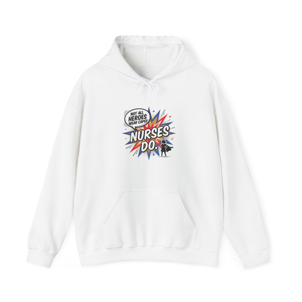 Not All Heroes Wear Capes, Nurses Do Hoodie | Funny Nurse Gift