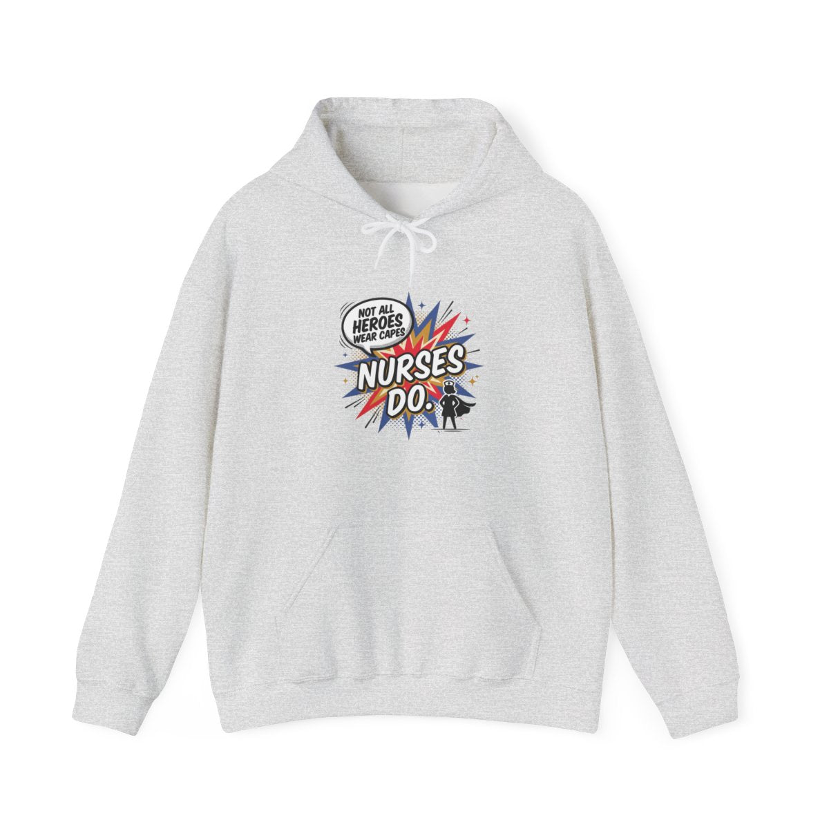 Not All Heroes Wear Capes, Nurses Do Hoodie | Funny Nurse Gift