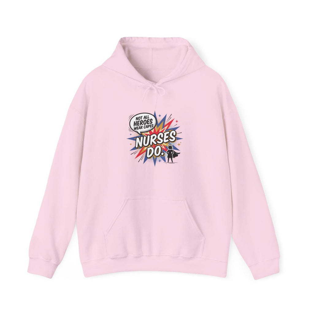 Not All Heroes Wear Capes, Nurses Do Hoodie | Funny Nurse Gift
