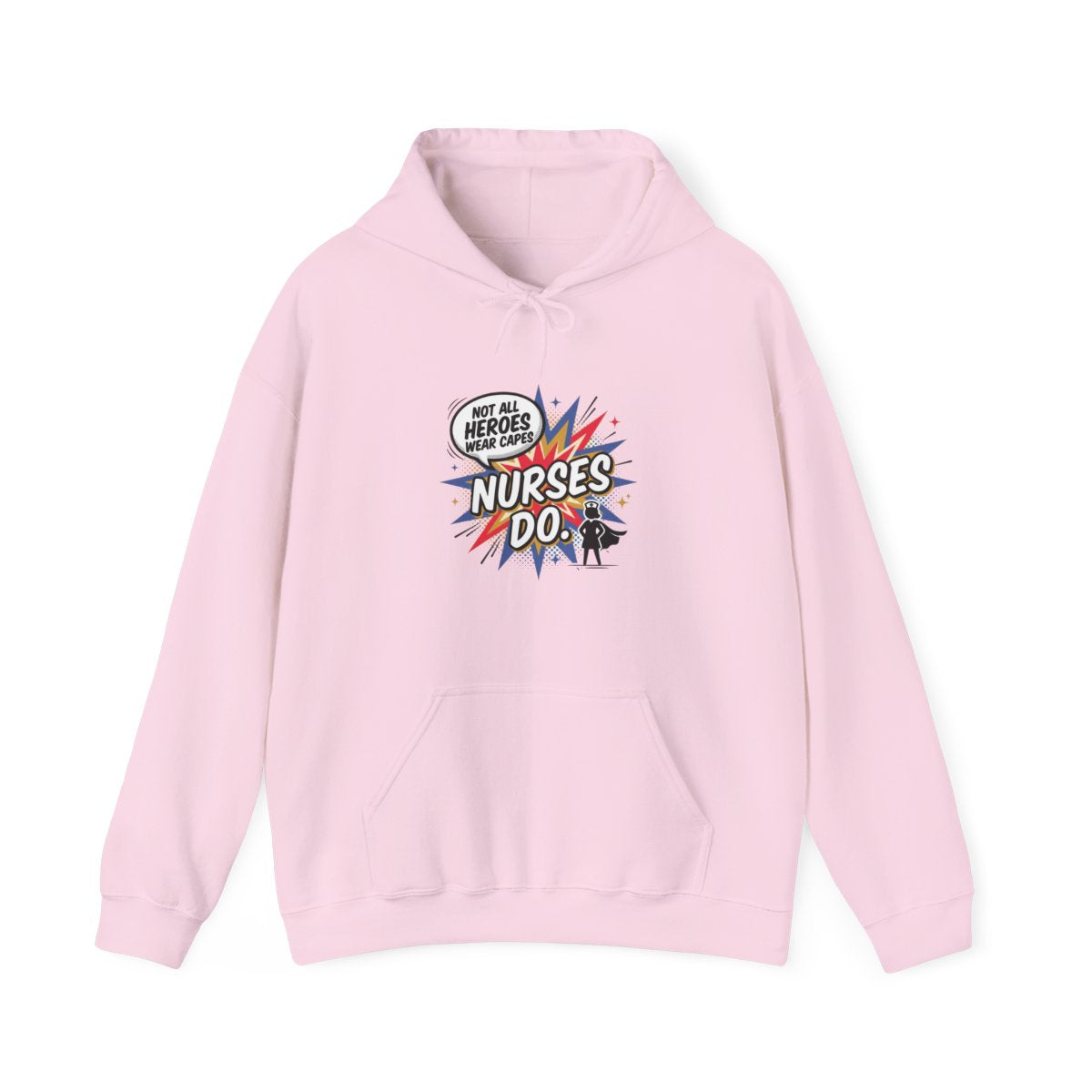 Not All Heroes Wear Capes, Nurses Do Hoodie | Funny Nurse Gift