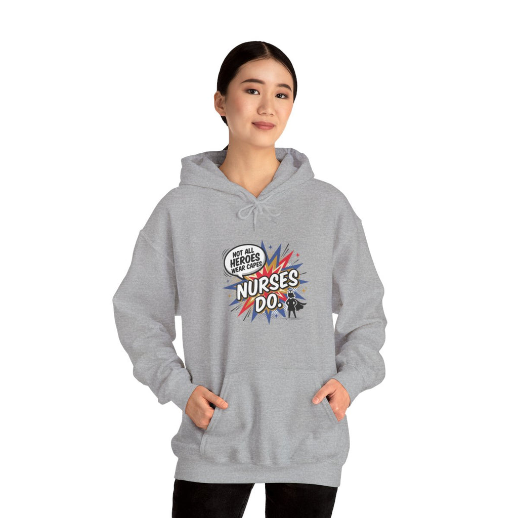 Not All Heroes Wear Capes, Nurses Do Hoodie | Funny Nurse Gift