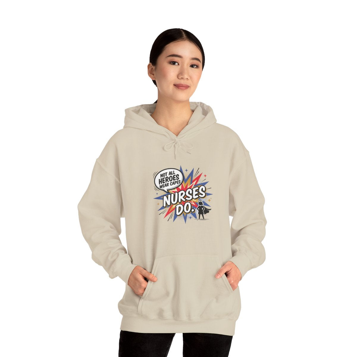 Not All Heroes Wear Capes, Nurses Do Hoodie | Funny Nurse Gift