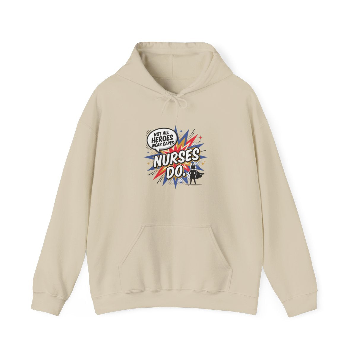 Not All Heroes Wear Capes, Nurses Do Hoodie | Funny Nurse Gift