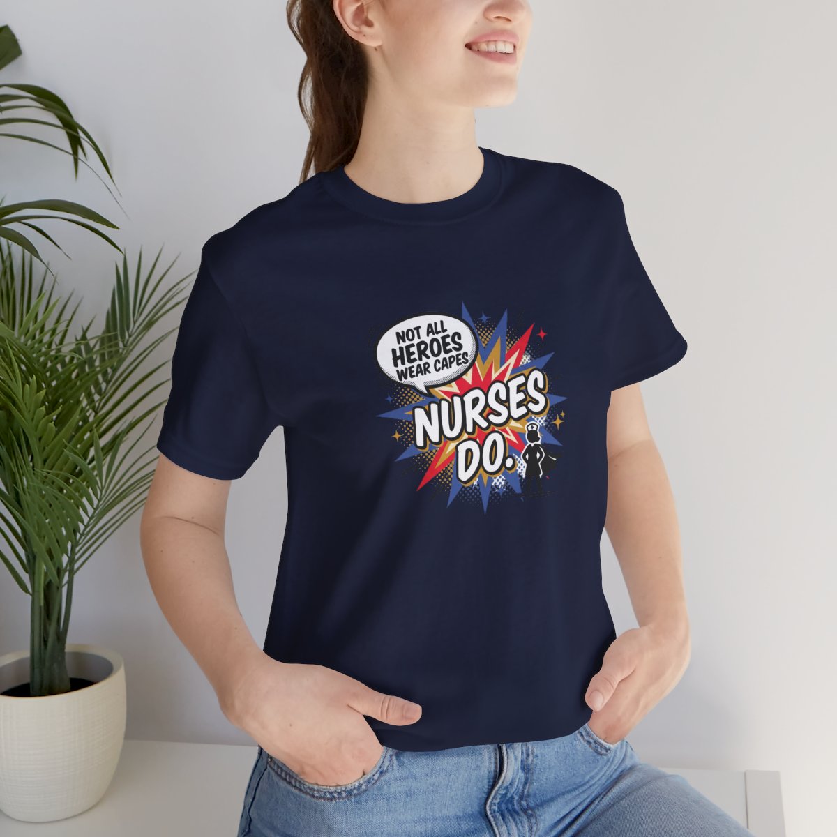Not All Heroes Wear Capes, Nurses Do Tee | Funny Nurse Gift