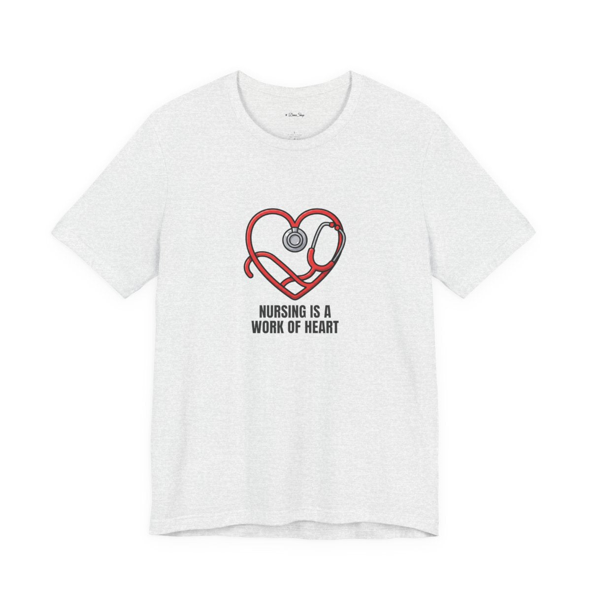 Nursing Is a Work of Heart Tee | Nurse Gift Shirt